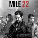 CHUTOGEL – Film Mile 22: Sinopsis dan Review, Aksi Mendebarkan dengan Sentuhan Strategi