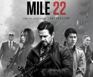 CHUTOGEL – Film Mile 22: Sinopsis dan Review, Aksi Mendebarkan dengan Sentuhan Strategi